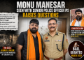 Junaid-Nasir Murder Accused Monu Manesar Shares Photo with President’s Police Medal-Winning IPS Officer Rajesh Duggal